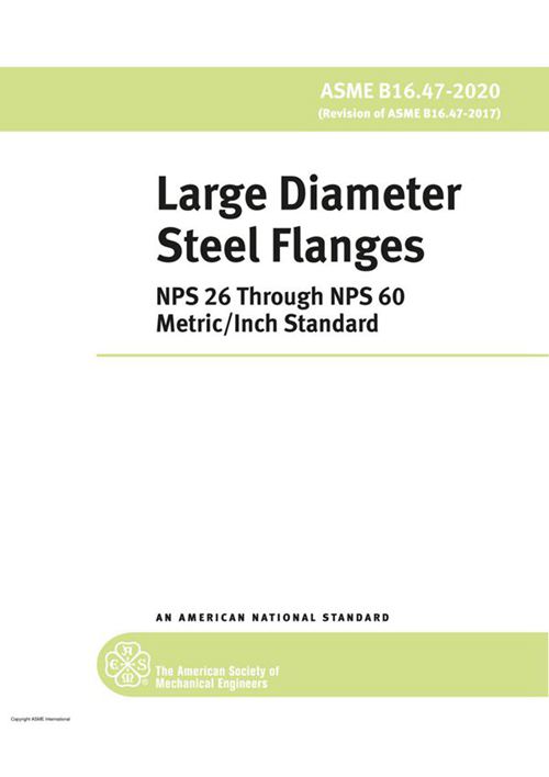 ASME B16.47-2020 Large Diameter Steel Flanges NPS 26 Through NPS 60 Metric Inch Standard
