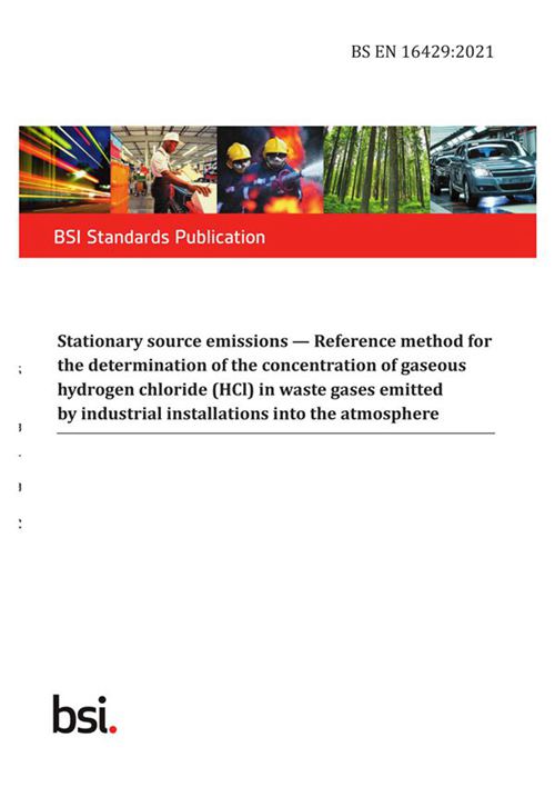 BS EN 16429 2021 固定源排放 测定工业装置排放到大气中的废气中气态氯化氢(HCl)浓度的参考方法